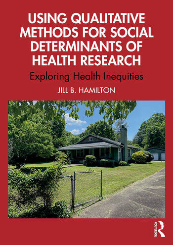 Book cover: Using Qualitative Methods for Social Determinants of Health Research (Routledge, 2026)